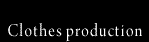 Clothes production