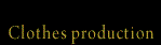 Clothes production