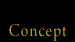 Concept