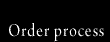 Order process